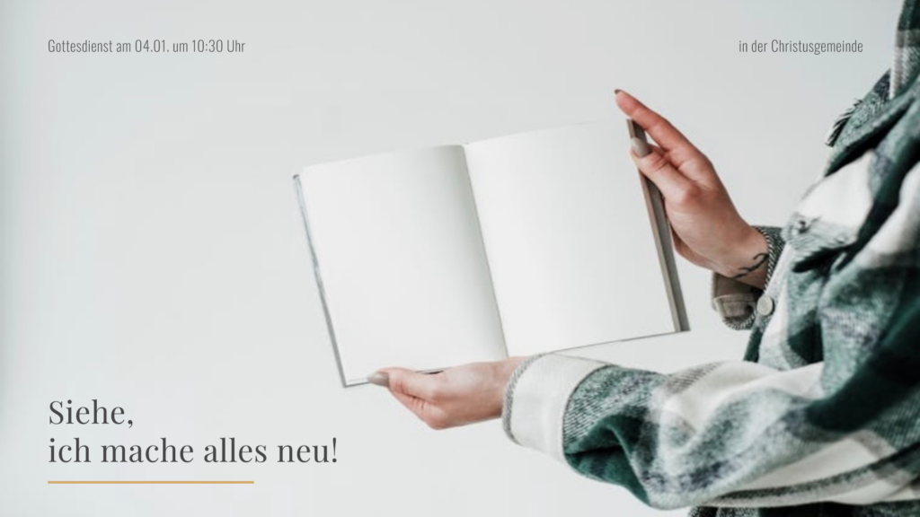 in der Christusgemeinde_Gottesdienst am 04.01. um 10_30 Uhr_Siehe,