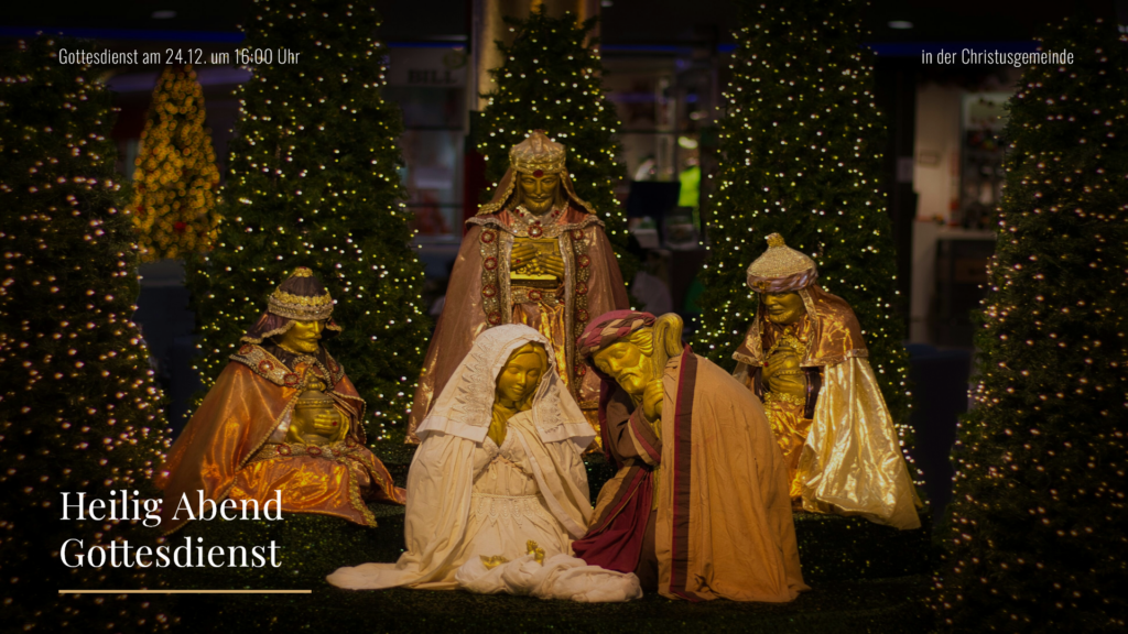 in der Christusgemeinde_Gottesdienst am 24.12. um 16_00 Uhr_Heilig AbendR