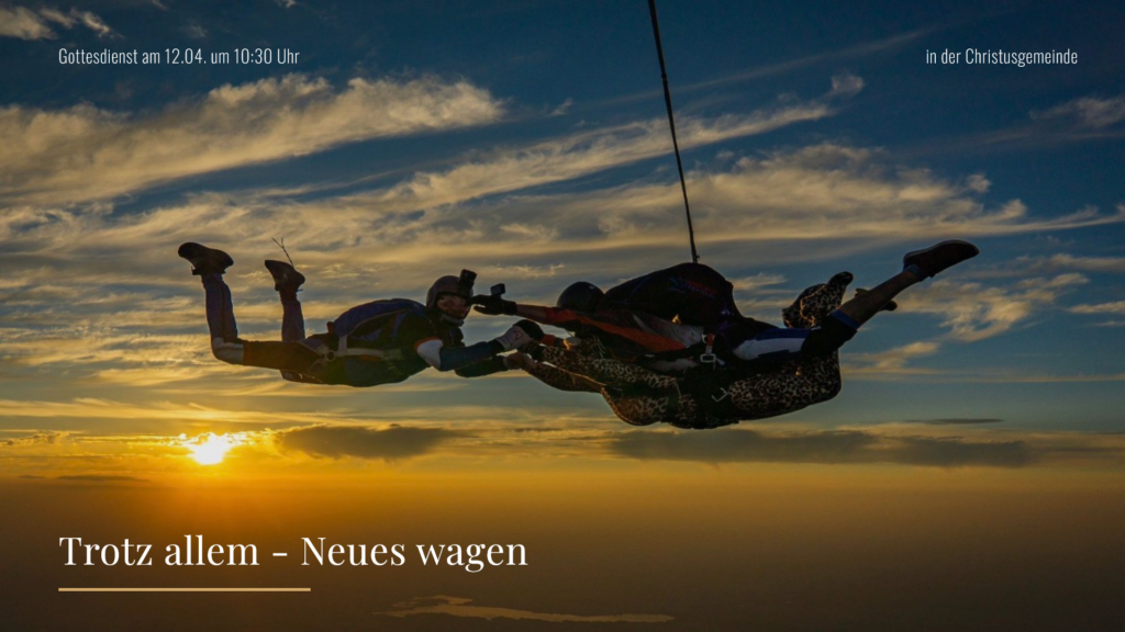 in der Christusgemeinde_Gottesdienst am 12.04. um 10_30 Uhr_