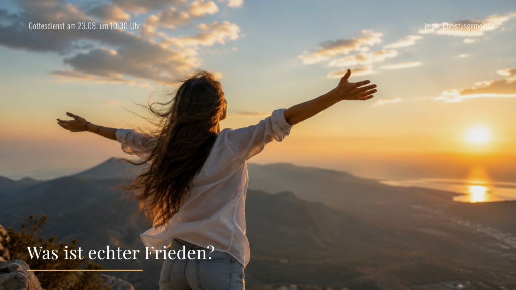 in der Christusgemeinde_ Gottesdienst am 23.08. um 10_30 Uhr_R